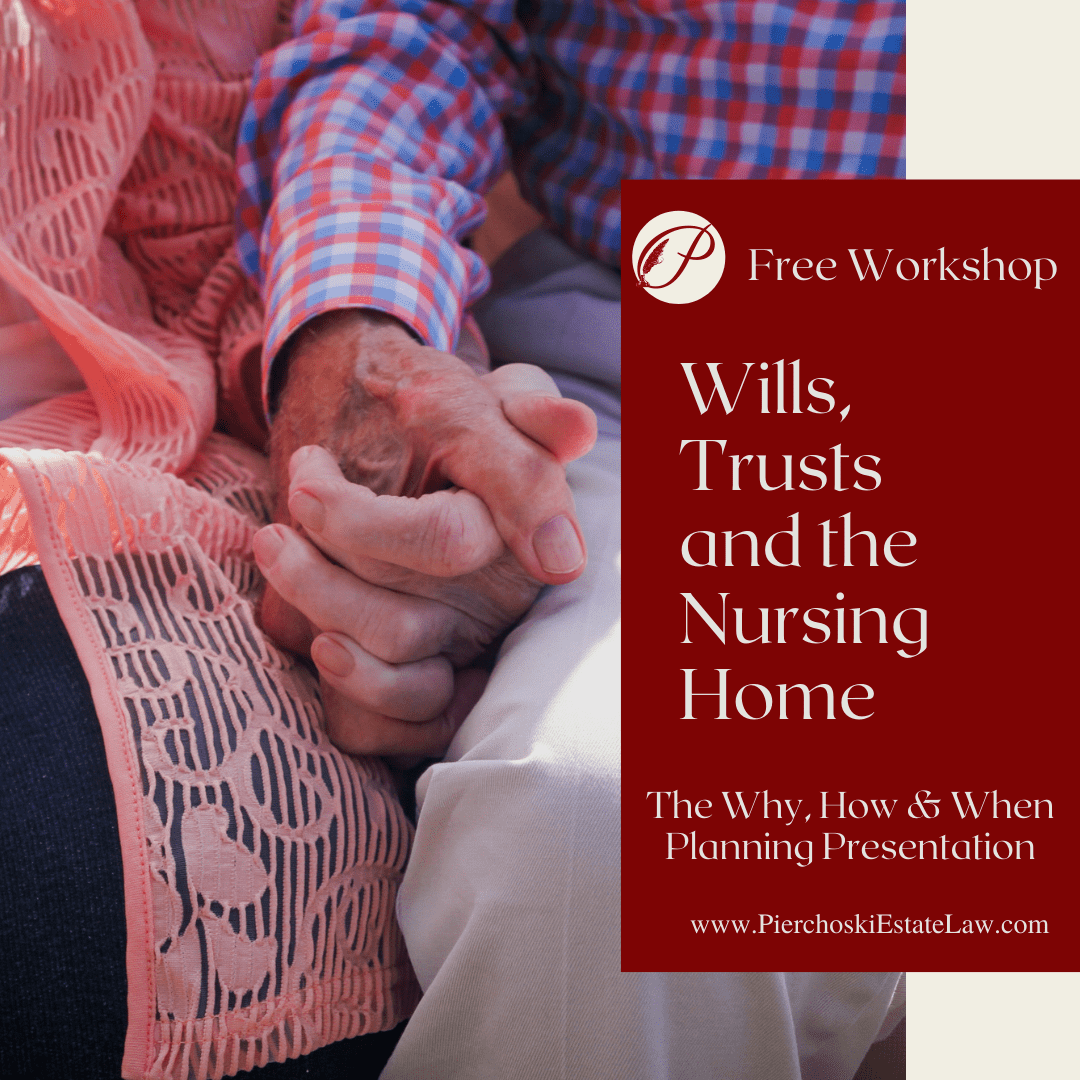 Wills, Trusts and the Nursing Home Free Workshop Title. Couple holding hands.